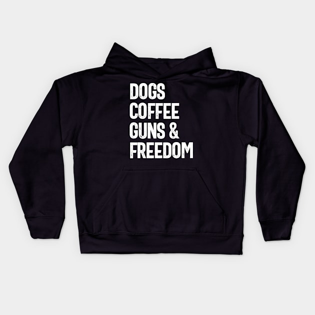 Dogs Coffee Guns & Freedom - Funny Kids Hoodie by cidolopez